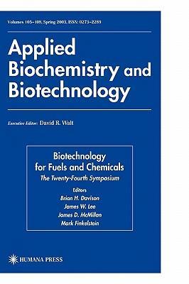 Biotechnology for fuels and chemicals proceedings of the Twenty-Fourth Symposium on Biotechnology for Fuels and Chemicals, held April 28-May 1, 2002, in Gatlinburg, TN