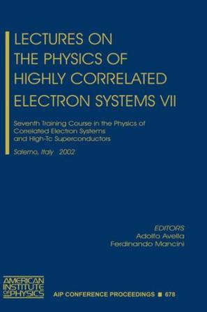Lectures on the physics of highly correlated electron systems VII Seventh Training Course in the Physics of Correlated Electron Systems and High-Tc Superconductors, Salerno, Italy, 14-25 October 2002
