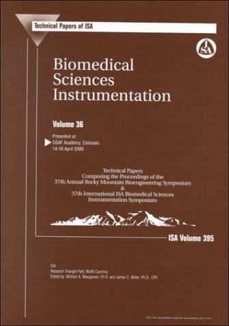 Biomedical sciences instrumentation. volume 39 technical papers composing the proceedings of the 40th Annual Rocky Mountain Bioengineering Symposium & 40th International ISA Biomedical Sciences Instrumentation Symposium : presented at: Biloxi, Mississippi, 10-13 April 2003.