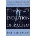 The evolution of racism human differences and the use and abuse of science