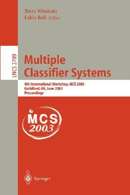 Multiple classifier systems 4th international workshop, MCS 2003, Guildford, UK, June 11-13, 2003 : proceedings