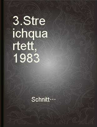 3. Streichquartett, 1983