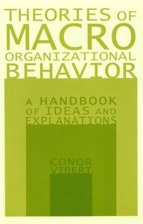 Theories of macro organizational behavior a handbook of ideas and explanations