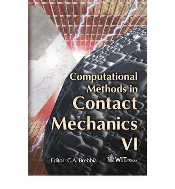 Computational methods in contact mechanics VI Sixth International Conference on Computational Methods in Contact Mechanics, Contact Mechanics 2003