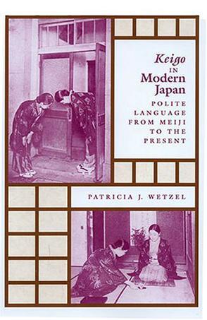 Keigo in modern Japan polite language from Meiji to the present