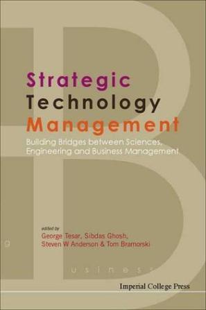 Strategic technology management building bridges between sciences, engineering and business management