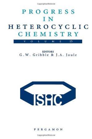 Progress in heterocyclic chemistry. Vol. 15, A critical review of the 2002 literature preceded by three chapters on current heterocyclic topics