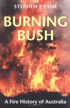 Burning bush a fire history of Australia
