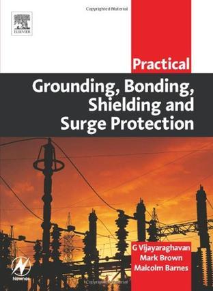 Practical grounding, bonding, shielding and surge protection