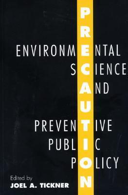 Precaution, environmental science, and preventive public policy