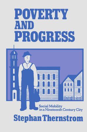 Poverty and progress social mobility in a nineteenth century city