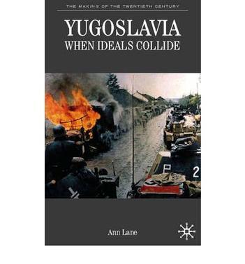 Yugoslavia when ideals collide