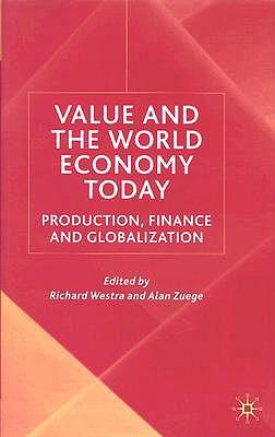 Value and the world economy today production, finance and globalization