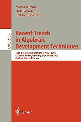 Recent trends in algebraic development techniques 16th International Workshop, WADT 2002, Frauenchiemsee, Germany, September 24-27, 2002 : revised selected papers