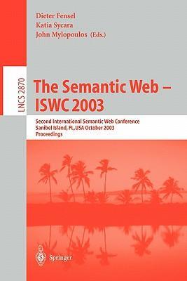 The Semantic Web, ISWC 2003 Second International Semantic Web Conference, Sanibel Island, FL, USA, October 20-23, 2003 : proceedings