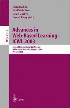 Advances in Web-based learning--ICWL 2003 second international conference, Melbourne, Australia, August 18-20, 2003, proceedings