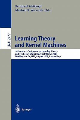 Learning theory and Kernel machines 16th Annual Conference on Learning Theory and 7th Kernel Workshop, COLT/Kernel 2003, Washington, DC, USA, August 24-27, 2003 : proceedings