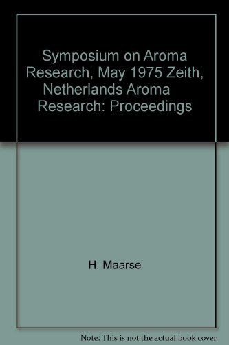 Aroma research proceedings of the International Symposium on Aroma Research, held at the Central Institute for Nutrition and Food Research TNO, Zeist, the Netherlands, May 26-29, 1975