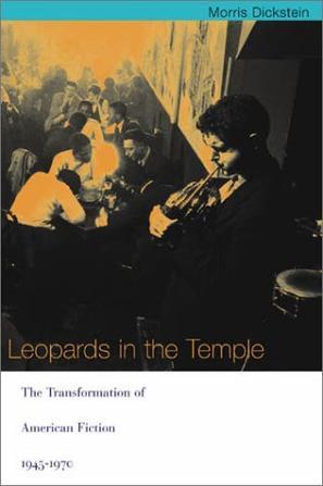 Leopards in the temple the transformation of American fiction, 1945-1970