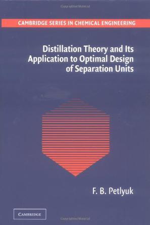 Distillation theory and its application to optimal design of separation units