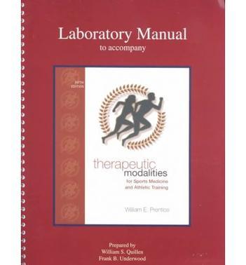 Laboratory manual to accompany Therapeutic modalities for sports medicine and athletic training
