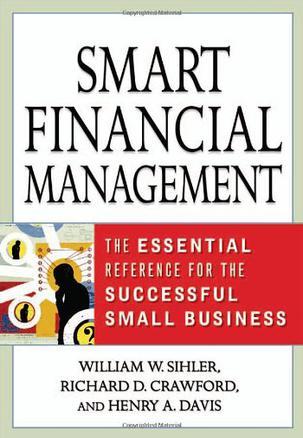 Smart financial management the essential reference for the successful small business