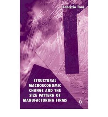 Structural macroeconomic change and the size pattern of manufacturing firms