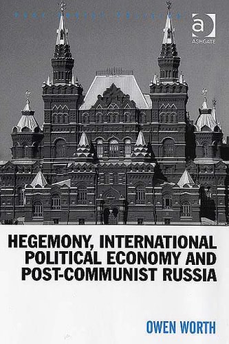 Hegemony, international political economy and post-communist Russia