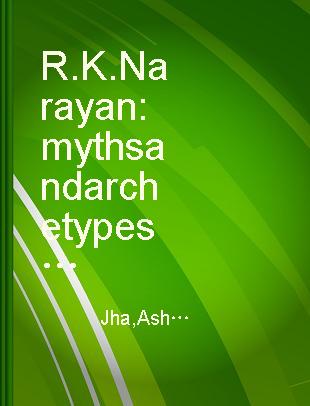 R.K. Narayan myths and archetypes in his novels