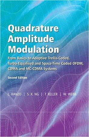 Quadrature amplitude modulation from basics to adaptive trellis-coded, turbo-equalised and space-time coded OFDM, CDMA and MC-CDMA systems