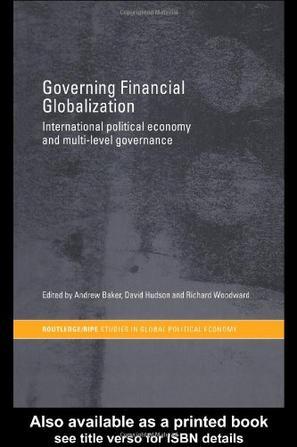 Governing financial globalization IPE and multi-level governance