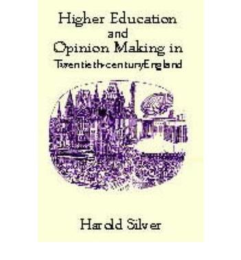 Higher education and opinion making in twentieth-century England