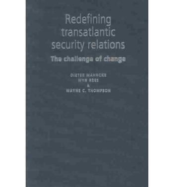 Redefining transatlantic security relations the challenge of change