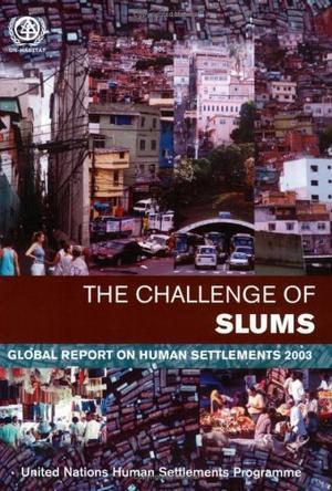 The challenge of slums global report on human settlements, 2003