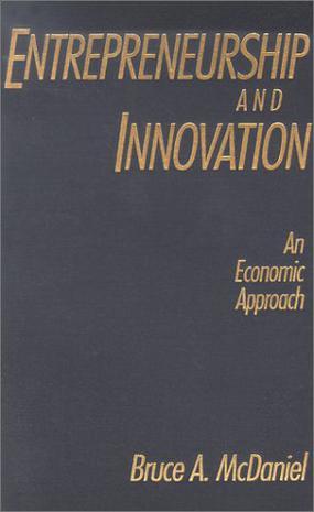 Entrepreneurship and innovation an economic approach