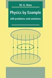 Physics by example 200 problems and solutions