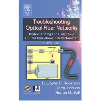 Troubleshooting optical-fiber networks understanding and using your optical time-domain reflectometer