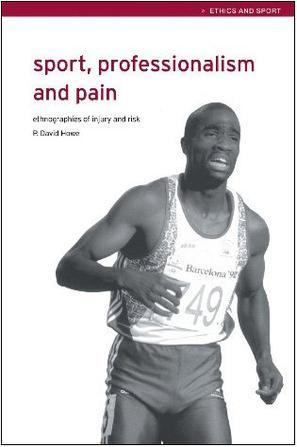 Sport, professionalism, and pain ethnographies of injury and risk