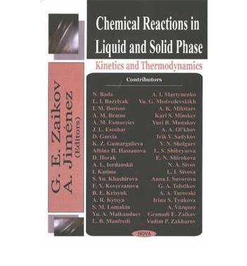 Chemical reactions in liquid and solid phase kinetics and thermodynamics