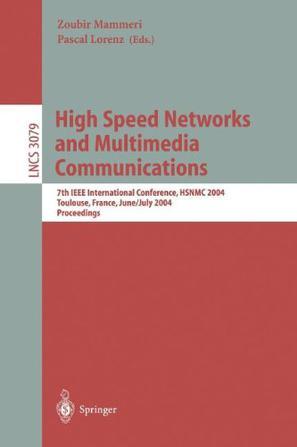 High speed networks and multimedia communications 7th IEEE International Conference, HSNMC 2004, Toulouse, France, June 30-July 2, 2004 : proceedings