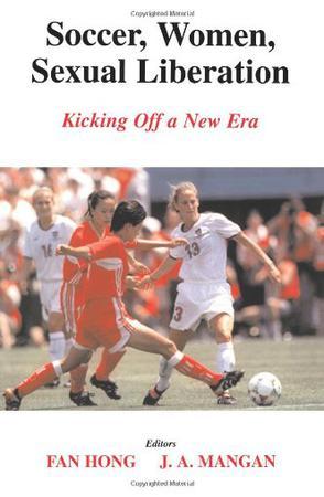 Soccer, women, sexual liberation kicking off a new era