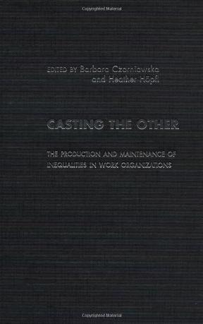 Casting the other the production and maintenance of inequalities in work organizations