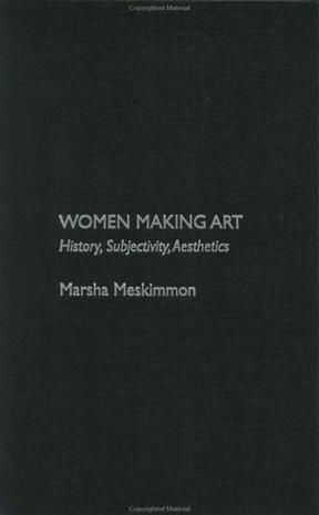 Women making art history, subjectivity, aesthetics
