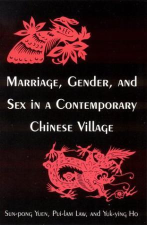 Marriage, gender, and sex in a contemporary Chinese village
