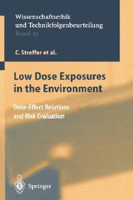 Low dose exposures in the environment dose-effect relations and risk evaluation