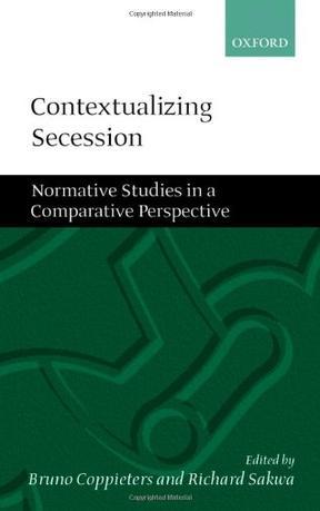 Contextualizing secession normative studies in comparative perspective