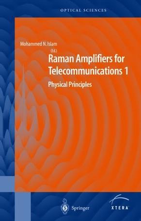 Raman amplifiers for telecommunications. V. 1, physical principles