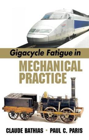 Gigacycle fatigue in mechanical practice