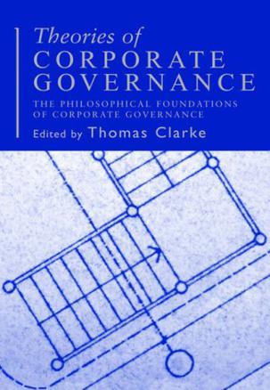 Theories of corporate governance the philosophical foundations of corporate governance