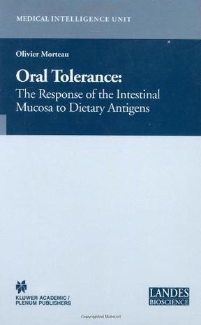 Oral tolerance the response of the intestinal mucosa to dietary antigens